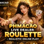 PHMacao Live Dealer Roulette – Realistic Online Play