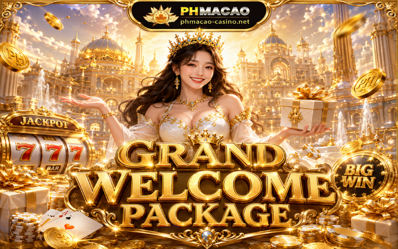 PHMacao Casino Bonus – Grand Welcome Package
